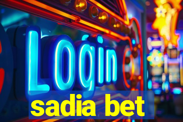 sadia bet