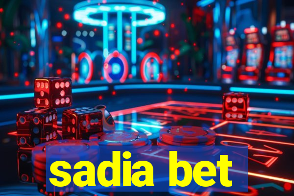 sadia bet