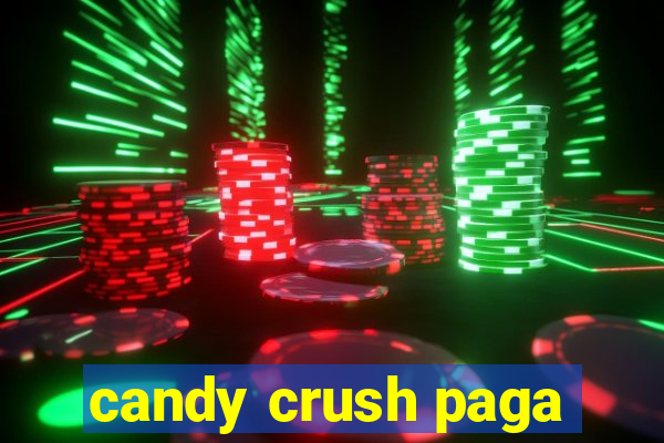 candy crush paga