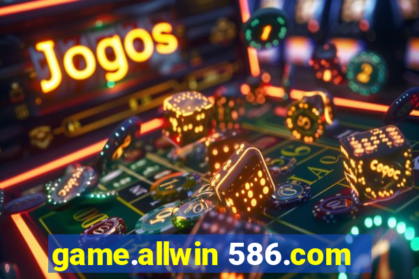 game.allwin 586.com