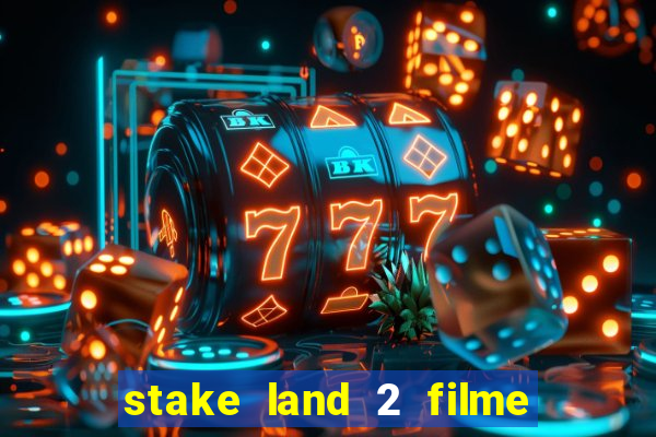 stake land 2 filme completo dublado