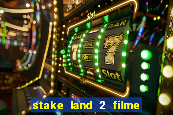 stake land 2 filme completo dublado