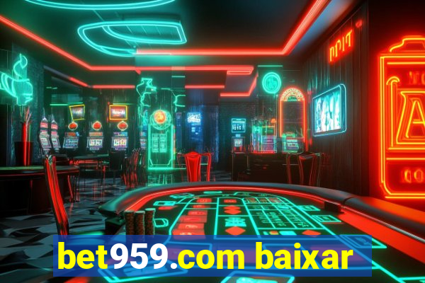 bet959.com baixar