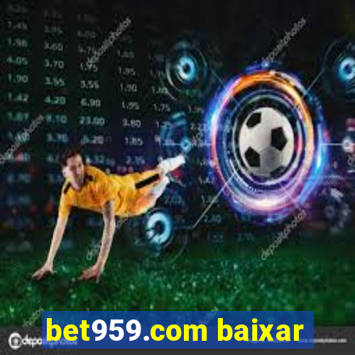 bet959.com baixar