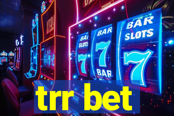 trr bet