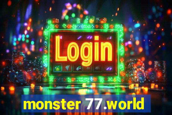 monster 77.world