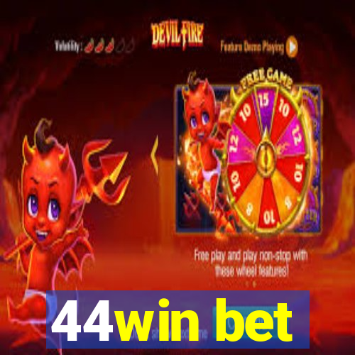 44win bet