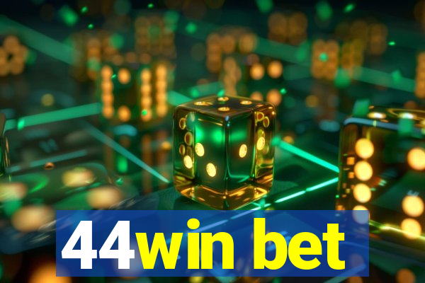 44win bet