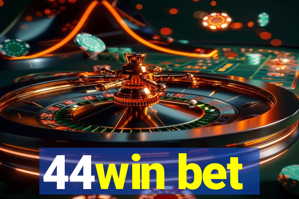 44win bet