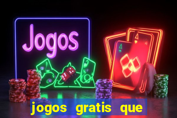 jogos gratis que realmente ganha dinheiro