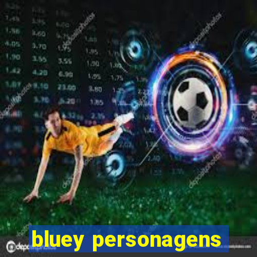 bluey personagens