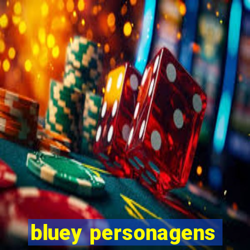 bluey personagens