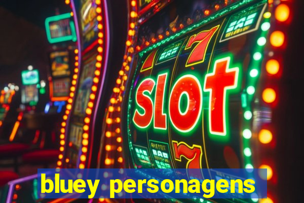 bluey personagens