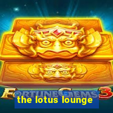 the lotus lounge