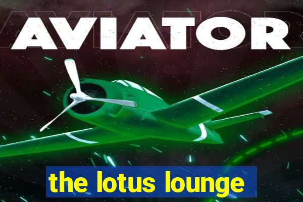 the lotus lounge