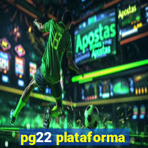 pg22 plataforma