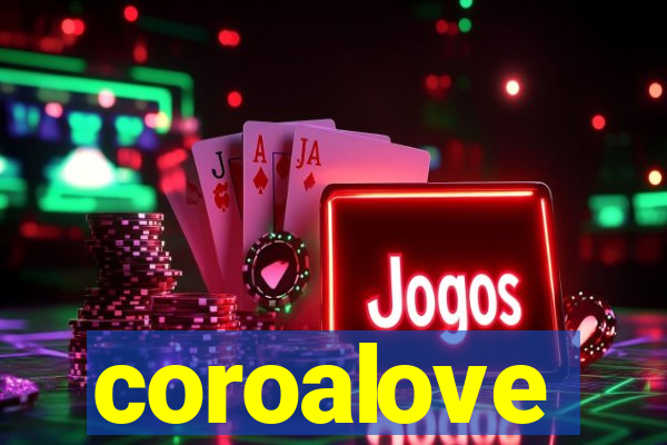 coroalove