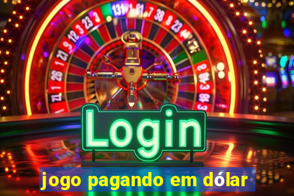 jogo pagando em dólar