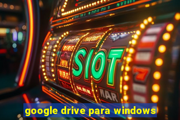 google drive para windows