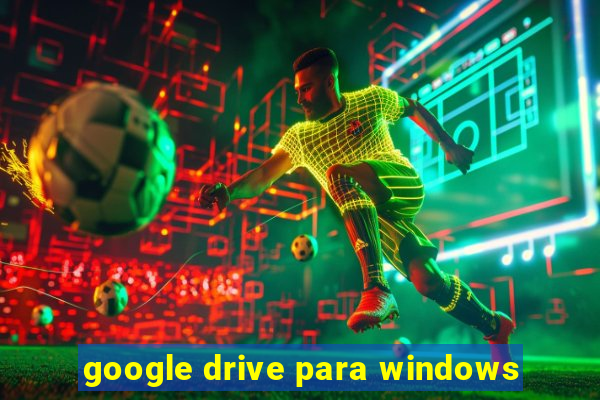 google drive para windows