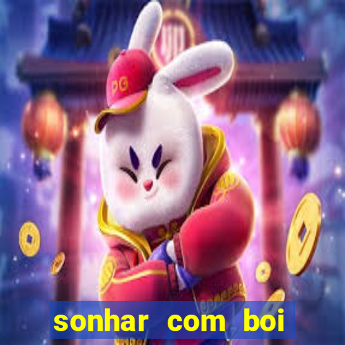 sonhar com boi branco jogo do bicho