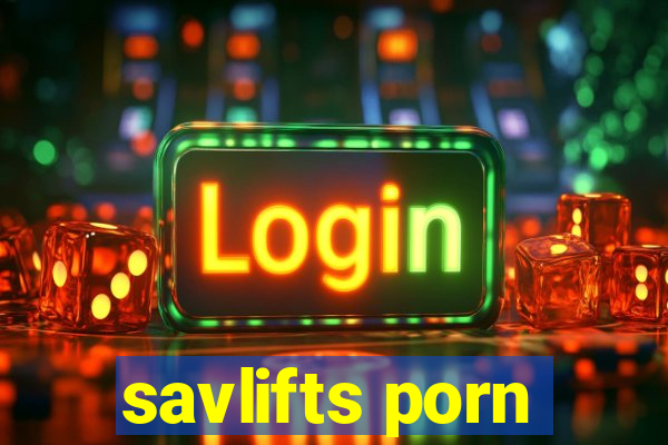 savlifts porn