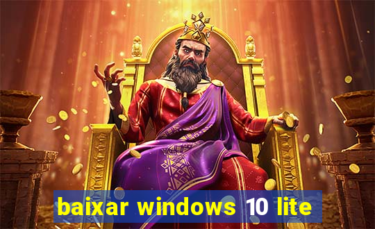 baixar windows 10 lite