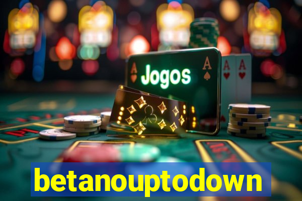 betanouptodown