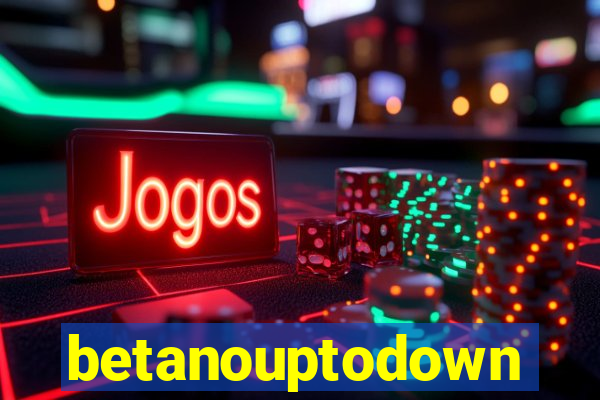 betanouptodown