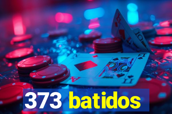 373 batidos