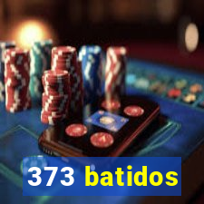 373 batidos