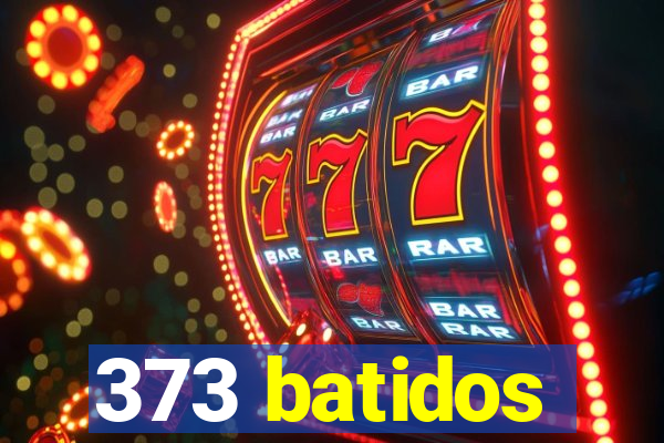 373 batidos