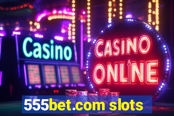 555bet.com slots