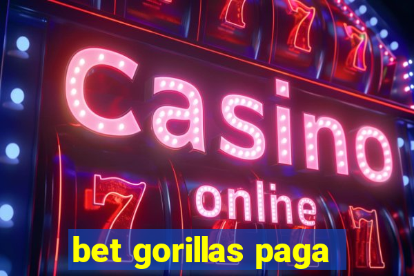 bet gorillas paga