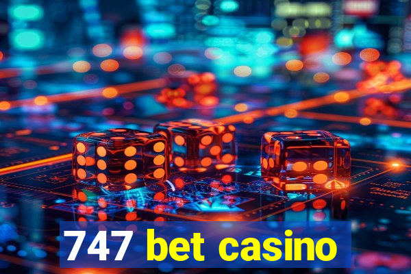 747 bet casino