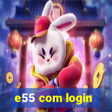 e55 com login