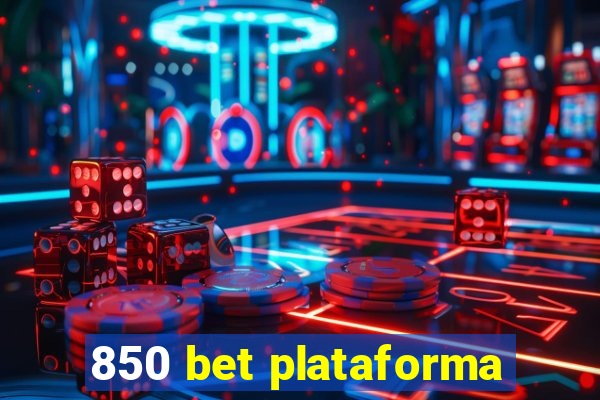 850 bet plataforma