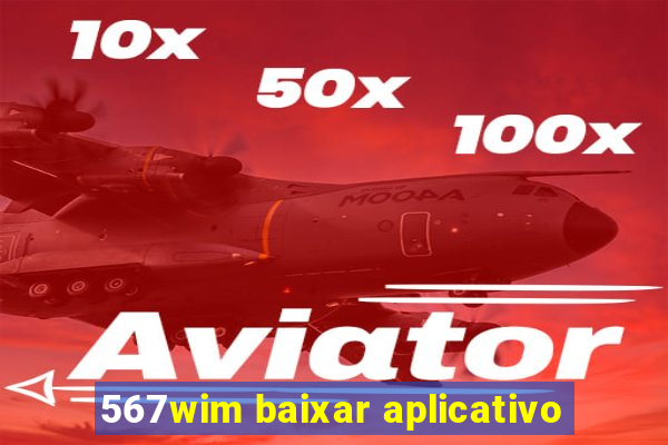 567wim baixar aplicativo