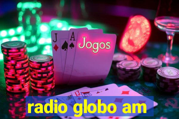 radio globo am