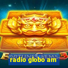 radio globo am