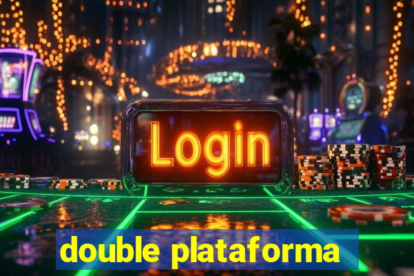 double plataforma