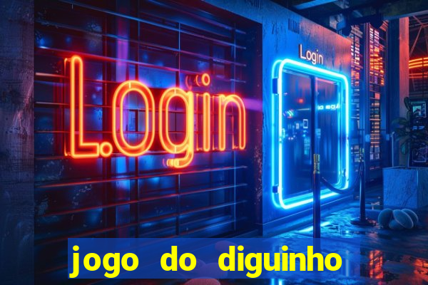 jogo do diguinho para ganhar dinheiro