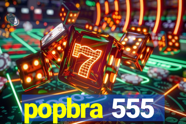 popbra 555