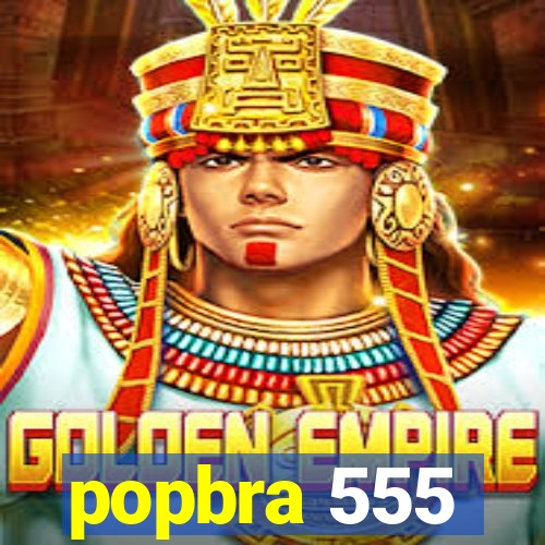 popbra 555