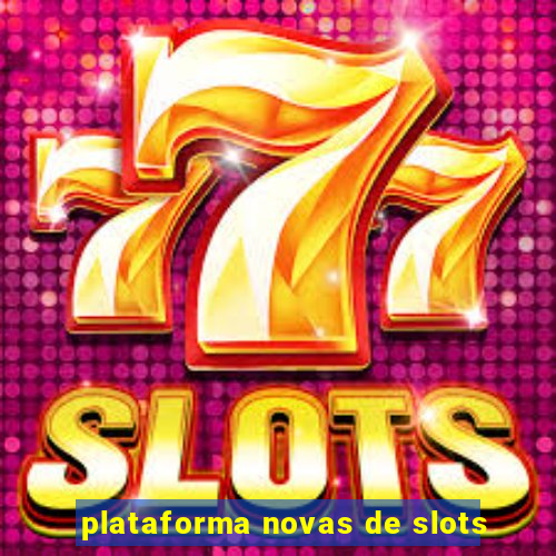 plataforma novas de slots