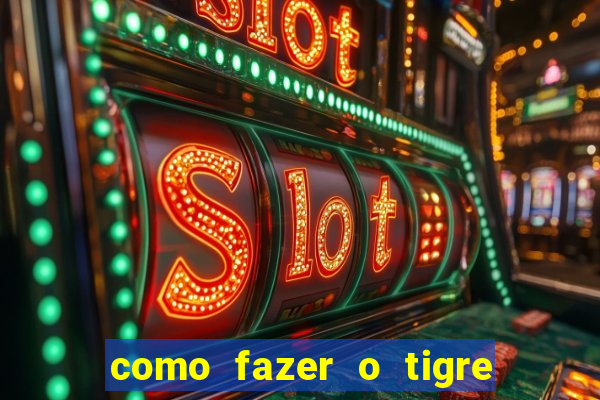 como fazer o tigre soltar a carta no fortune tiger