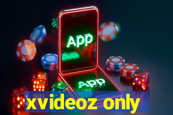 xvideoz only