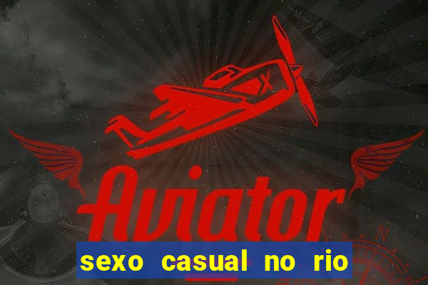 sexo casual no rio de janeiro