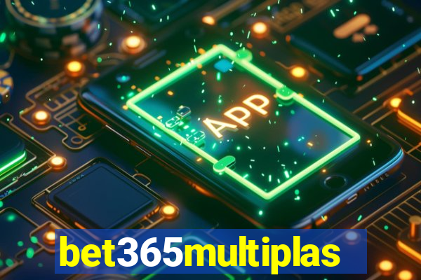 bet365multiplas