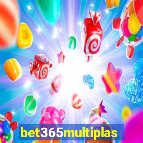 bet365multiplas